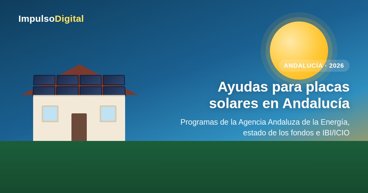 Ayudas para placas solares en Andalucía en 2026